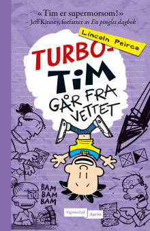 Turbo-Tim går fra vettet av Lincoln Peirce (Innbundet)