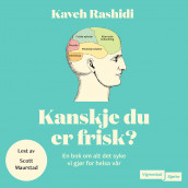 Kanskje du er frisk? av Kaveh Rashidi (Nedlastbar lydbok)