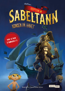 Kaptein Sabeltann : kongen på havet ; Kaptein Sabeltann : livet er herlig av Terje Formoe (Innbundet)