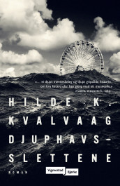 Djuphavsslettene av Hilde K. Kvalvaag (Heftet)