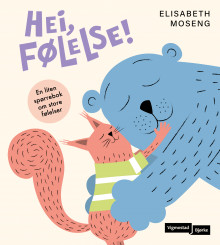 Hei, følelse! av Elisabeth Moseng (Innbundet)