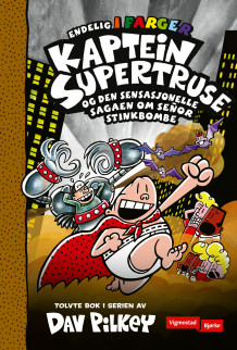 Kaptein Supertruse og den sensasjonelle sagaen om señor Stinkbombe! av Dav Pilkey (Innbundet)