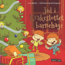 Jul i Kråkeslottet barnehage av Lars Mæhle og Odd Henning Skyllingstad (Innbundet)