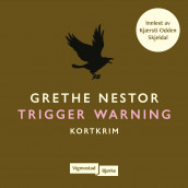 Trigger warning av Grethe Nestor (Nedlastbar lydbok)