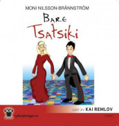 Bare Tsatsiki av Moni Nilsson-Brännström (Lydbok-CD)