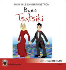 Bare Tsatsiki av Moni Nilsson-Brännström (Lydbok-CD)