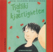 Tsatsiki og kjærligheten av Moni Nilsson-Brännström (Lydbok-CD)