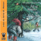 Jeg og bestefar - og Nisse-Nils av Ole Lund Kirkegaard (Lydbok-CD)