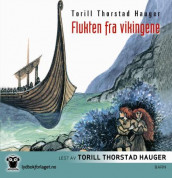 Flukten fra vikingene av Torill Thorstad Hauger (Lydbok-CD)