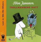 Trollmannens hatt av Tove Jansson (Lydbok-CD)