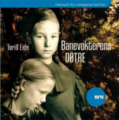 Banevokterens døtre av Torill Eide (Lydbok-CD)