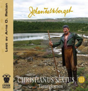 Christianus Sextus III av Johan Falkberget (Lydbok-CD)