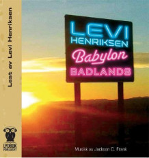 Babylon badlands av Levi Henriksen (Lydbok-CD)