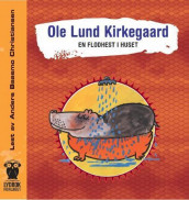 En flodhest i huset av Ole Lund Kirkegaard (Lydbok-CD)