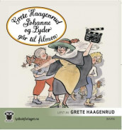 Johanne og Lyder går til filmen av Grete Haagenrud (Lydbok-CD)