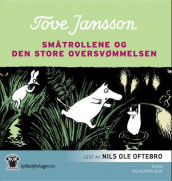 Småtrollene og den store oversvømmelsen av Tove Jansson (Lydbok-CD)
