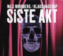 Siste akt av Nils Nordberg og Klaus Hagerup (Lydbok-CD)