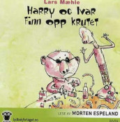 Harry og Ivar finn opp krutet av Lars Mæhle (Lydbok-CD)