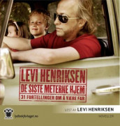 De siste meterne hjem av Levi Henriksen (Lydbok-CD)