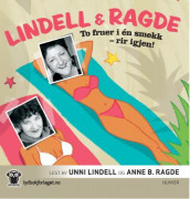To fruer i én smekk -  rir igjen! av Unni Lindell og Anne B. Ragde (Lydbok-CD)