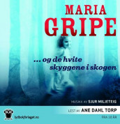 Og de hvite skyggene i skogen av Maria Gripe (Lydbok-CD)