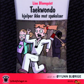 Taekwondo hjelper ikke mot spøkelser av Lise Blomquist (Lydbok-CD)