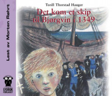 Det kom et skip til Bjørgvin i 1349 av Torill Thorstad Hauger (Nedlastbar lydbok)