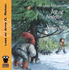 Jeg og bestefar - og Nisse Nils av Ole Lund Kirkegaard (Nedlastbar lydbok)