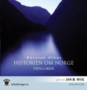 Historien om Norge av Karsten Alnæs (Nedlastbar lydbok)