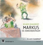 Markus og karaokekongen av Klaus Hagerup (Nedlastbar lydbok)