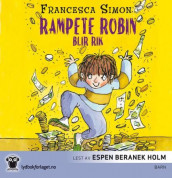 Rampete Robin blir rik av Francesca Simon (Nedlastbar lydbok)