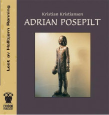Adrian Posepilt av Kristian Kristiansen (Nedlastbar lydbok)