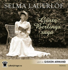 Gösta Berlings saga av Selma Lagerlöf (Nedlastbar lydbok)