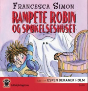 Rampete Robin og spøkelseshuset av Francesca Simon (Nedlastbar lydbok)