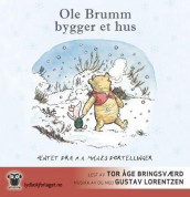 Ole Brumm bygger et hus av A.A. Milne (Lydbok-CD)