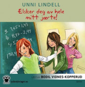 Elsker deg av hele mitt jærte! av Unni Lindell (Lydbok-CD)