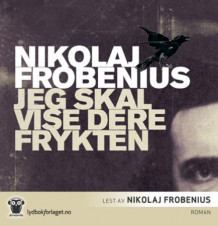 Jeg skal vise dere frykten av Nikolaj Frobenius (Lydbok-CD)