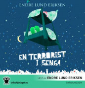 En terrorist i senga av Endre Lund Eriksen (Lydbok-CD)
