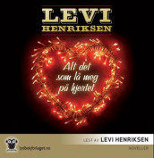 Alt det som lå meg på hjertet av Levi Henriksen (Lydbok-CD)