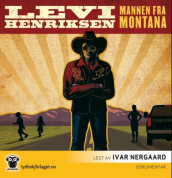 Mannen fra Montana av Levi Henriksen (Lydbok-CD)