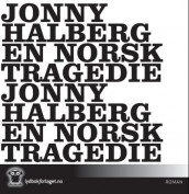 En norsk tragedie av Jonny Halberg (Lydbok-CD)
