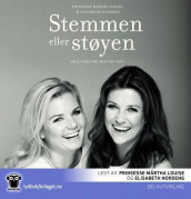 Stemmen eller støyen av Märtha Louise og Elisabeth Nordeng (Nedlastbar lydbok)