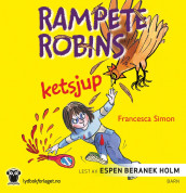 Rampete Robins ketsjup av Francesca Simon (Nedlastbar lydbok)