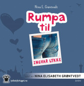 Rumpa til Ingvar Lykke av Nina Elisabeth Grøntvedt (Nedlastbar lydbok)
