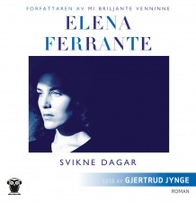 Svikne dagar av Elena Ferrante (Lydbok-CD)