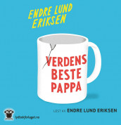 Verdens beste pappa av Endre Lund Eriksen (Lydbok-CD)