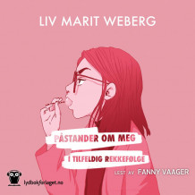 Påstander om meg i tilfeldig rekkefølge av Liv Marit Weberg (Nedlastbar lydbok)