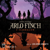 Arlo Finch i Ilddalen av John August (Nedlastbar lydbok)