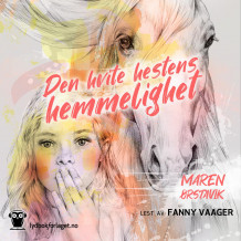 Den hvite hestens hemmelighet av Maren Ørstavik (Nedlastbar lydbok)