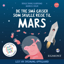De tre små griser som skulle reise til Mars av Brage Bang Bjørkmo (Nedlastbar lydbok)